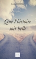 Que l'histoire soit belle (9782754306546-front-cover)