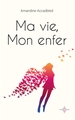 MA VIE, MON ENFER (9782754311366-front-cover)