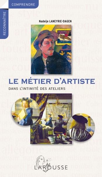Le métier d'artiste - Dans l'intimité des ateliers (9782035876560-front-cover)