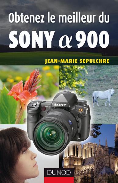 Obtenez le meilleur du Sony Alpha 900 (9782100523177-front-cover)