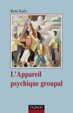 L'appareil psychique groupal - 3e édition (9782100543816-front-cover)