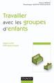 Travailler avec les groupes d'enfants - 2ème édition - Approche thérapeutique, Approche thérapeutique (9782100513208-front-cover)