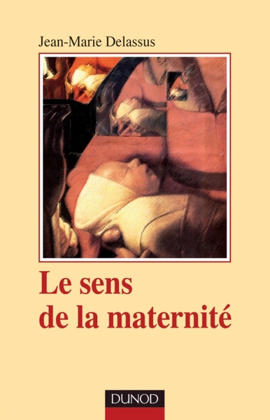 Le sens de la maternité - 3e ed (9782100559930-front-cover)