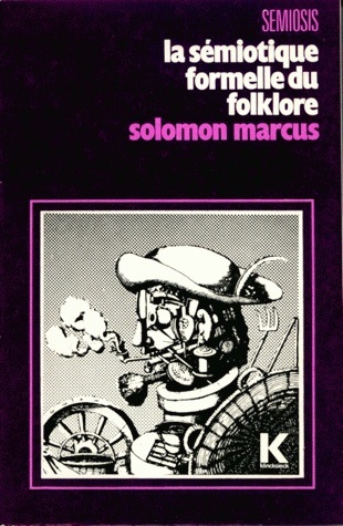 La Sémiotique formelle du folklore, Approche linguistico-mathématique (9782252020111-front-cover)
