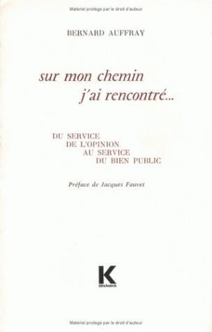 Sur mon chemin j'ai rencontré, du service de l'opinion au service du bien public (9782252021002-front-cover)