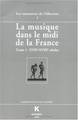 La Musique dans le midi de la France (La). Tome I. XVIIe-XVIIIe siècle, Tome I. XVIIe-XVIIIe siècle (9782252030837-front-cover)