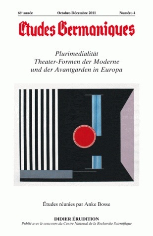 Études germaniques - N°4/2011, Plurimedialität. Theater-Formen der Moderne und der Avantgarden in Europa (9782252038086-front-cover)