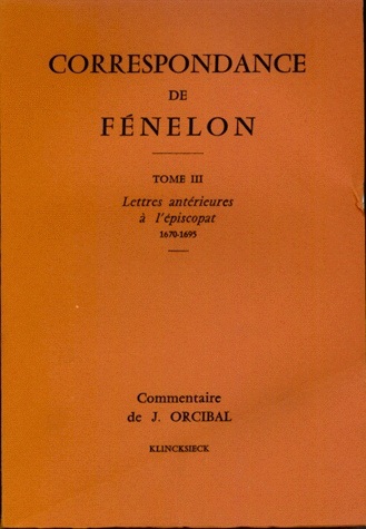 Correspondance de Fénelon, Tome III : Lettres antérieures à l'épiscopat, 1670-1695. Commentaires (9782252014271-front-cover)
