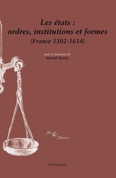 Les états : ordres, institutions et formes (France 1302-1614) (9782252039052-front-cover)