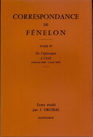 Correspondance de Fénelon, Tome IV : De l'épiscopat à l'exil, 1695-1697. Texte (9782252016794-front-cover)