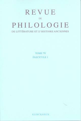 Revue de philologie, de littérature et d'histoire anciennes volume 79, Fascicule 1 (9782252035696-front-cover)