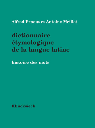 Dictionnaire étymologique de la langue latine, Histoire des mots (9782252033593-front-cover)