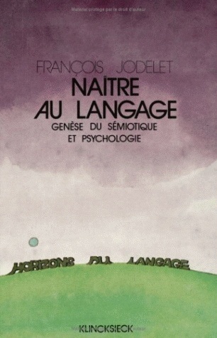 Naître au langage, Genèse du sémiotique et psychologie (9782252021262-front-cover)