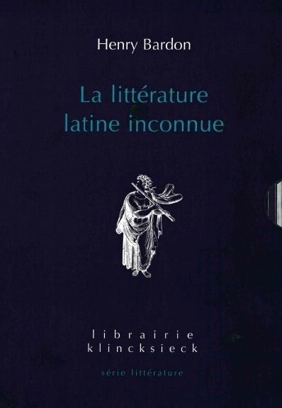 La Littérature latine inconnue, Tome I: L'Époque républicaine. Tome II: L'Époque impériale (9782252039182-front-cover)