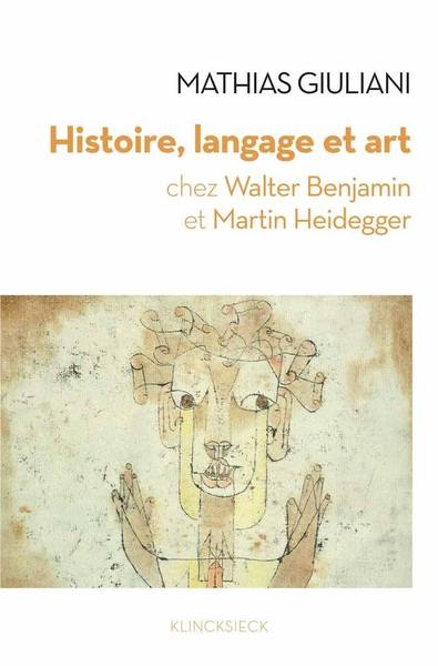Histoire, langage et art chez Walter Benjamin et Martin Heidegger (9782252039472-front-cover)