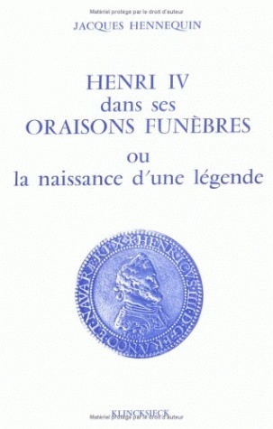 Henri IV dans ses oraisons funèbres, ou la naissance d'une légende (9782252019702-front-cover)