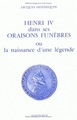 Henri IV dans ses oraisons funèbres, ou la naissance d'une légende (9782252019702-front-cover)