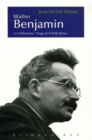Walter Benjamin, Le chiffonnier, l'Ange et le Petit Bossu. Esthétique et politique chez Walter Benjamin (9782252035917-front-cover)