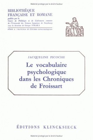 Le Vocabulaire psychologique dans les Chroniques de Froissart (9782252017692-front-cover)