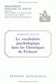 Le Vocabulaire psychologique dans les Chroniques de Froissart (9782252017692-front-cover)