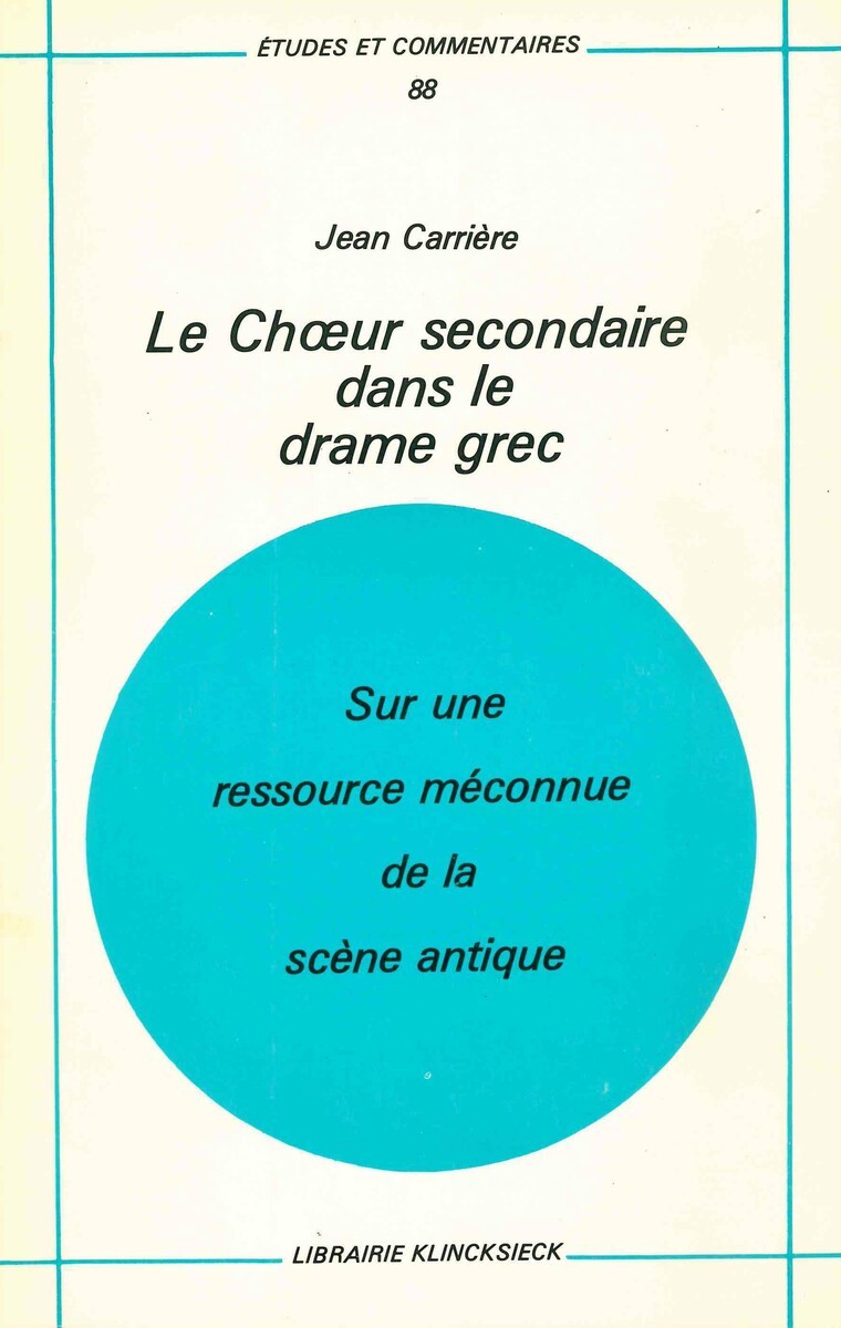 Le Chœur secondaire dans le drame grec, Sur une ressource méconnue de la scène antique (9782252019566-front-cover)