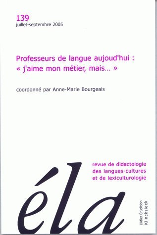 Études de linguistique appliquée -  N°3/2005, Professeurs de langue aujourd'hui : " j'aime mon métier, mais... " (9782252035139-front-cover)