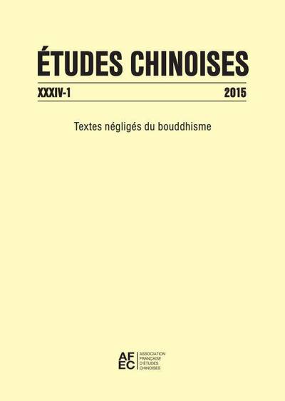 Études chinoises XXXIV-1 (2015), Textes négligés du bouddhisme (9782252039922-front-cover)