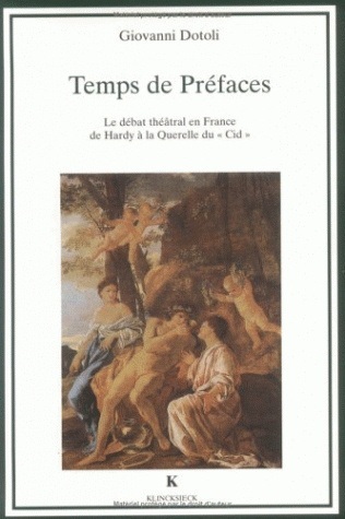 Temps de Préfaces, Le débat théâtral en France de Hardy à la Querelle du " Cid " (9782252031247-front-cover)
