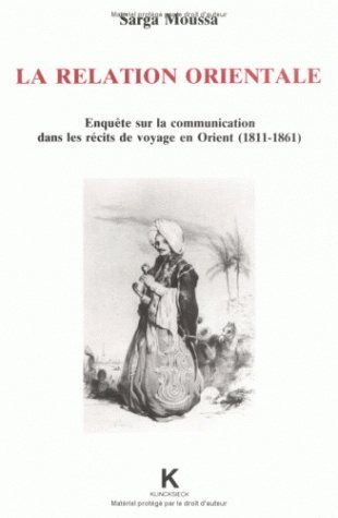 La Relation orientale, Enquête sur la communication dans les récits de voyages en Orient (1811-1861) (9782252030073-front-cover)