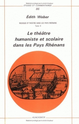 Musique et théâtre dans les pays rhénans. Tome II, Le théâtre humaniste et scolaire dans les pays rhénans (9782252016978-front-cover)