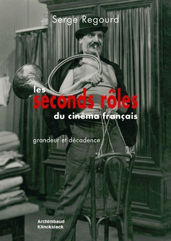 Les Seconds rôles du cinéma français, Grandeur et décadence (9782252037737-front-cover)