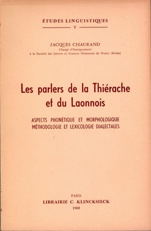 Les Parlers de la Thiérache et du Laonnois, Aspects phonétique et morphologique, méthodologie et lexicologie dialectale (9782252005675-front-cover)