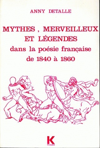 Mythes, merveilleux et légendes dans la poésie française, de 1840 à 1860 (9782252018224-front-cover)