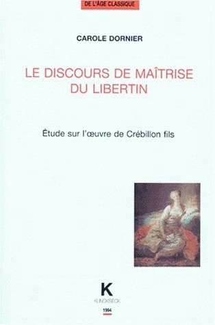 Le Discours de maîtrise du libertin, Étude sur l'œuvre de Crébillon Fils (9782252029541-front-cover)