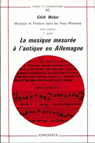 Musique et théâtre dans les pays rhénans. Tome I, La musique mesurée à l'antique en Allemagne (9782252015964-front-cover)
