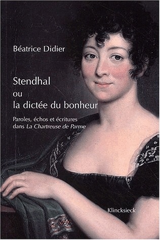Stendhal ou la dictée du bonheur, Paroles, échos et écritures dans La Chartreuse de Parme (9782252033678-front-cover)