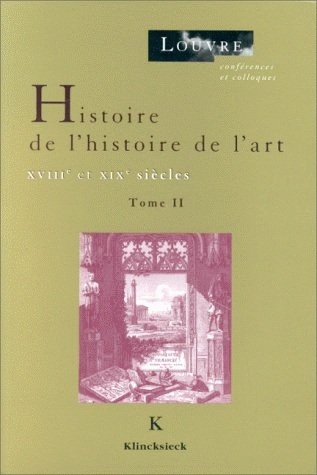 Histoire de l'histoire de l'art, Tome II. XVIIIe et XIXe siècles (9782252031421-front-cover)