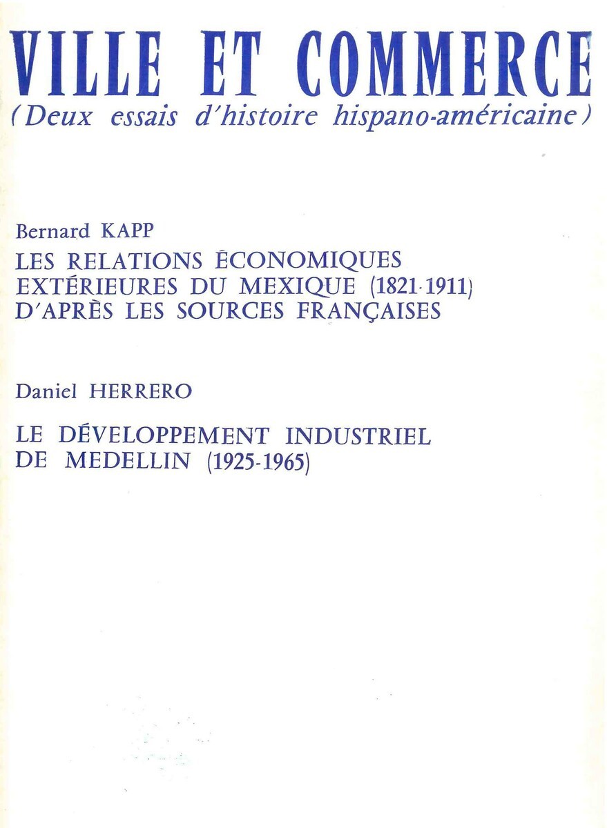 Ville et commerce, deux essais d'histoire hispano-américaine, Les relations économiques extérieures du Mexique (1821-1911)  et L (9782252015445-front-cover)