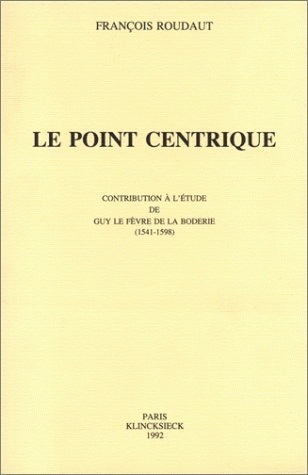 Le Point centrique, Contribution à l'étude de Guy Le Fèvre de La Boderie (1541-1598) (9782252028186-front-cover)