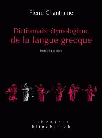 Dictionnaire étymologique de la langue grecque, Histoire des mots (9782252036815-front-cover)