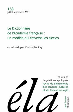 Études de linguistique appliquée - N°3/2011, Le Dictionnaire de l'Académie française : un modèle qui traverse les siècles (9782252038154-front-cover)