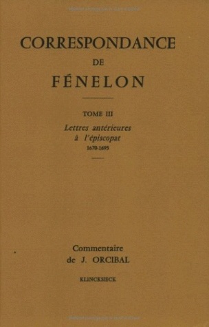 Correspondance de Fénelon, Tome II : Lettres antérieures à l'épiscopat, 1670-1695. Texte (9782252014264-front-cover)