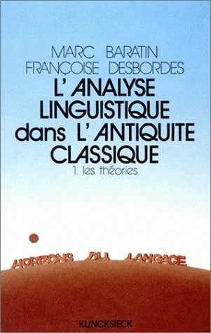 L' Analyse linguistique dans l'Antiquité classique. 1. Les théories, 1. Les théories (9782252023310-front-cover)