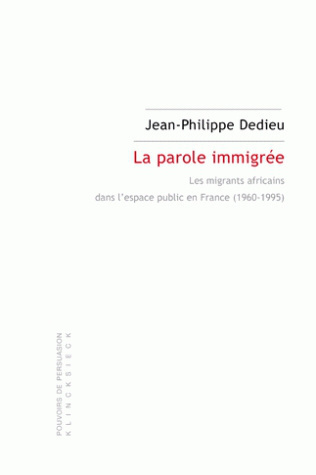 La Parole immigrée, Les migrants africains dans l'espace public en France (1960-1995) (9782252038284-front-cover)