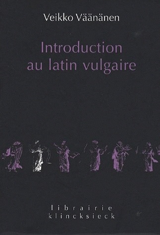 Introduction au latin vulgaire, Complétée d'une anthologie de textes en latin vulgaire (9782252035870-front-cover)