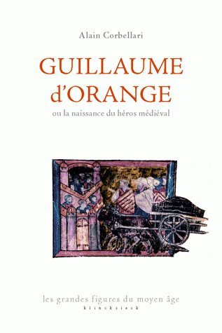 Guillaume d'Orange ou la naissance du héros médiéval (9782252037966-front-cover)