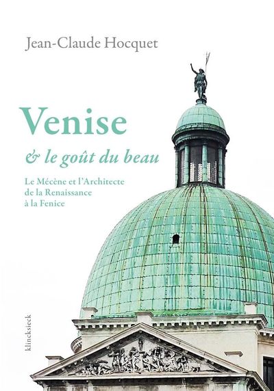 Venise et le goût du beau, Le Mécène et l'Architecte de la Renaissance à la Fenice (9782252039663-front-cover)