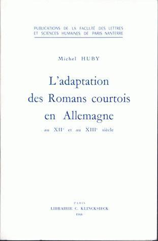 L' Adaptation des romans courtois en Allemagne aux XIIe et XIIIe siècles (9782252005576-front-cover)