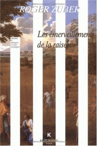 Les Émerveillements de la raison, Classicismes littéraires du XVIIe siècle français (9782252031353-front-cover)