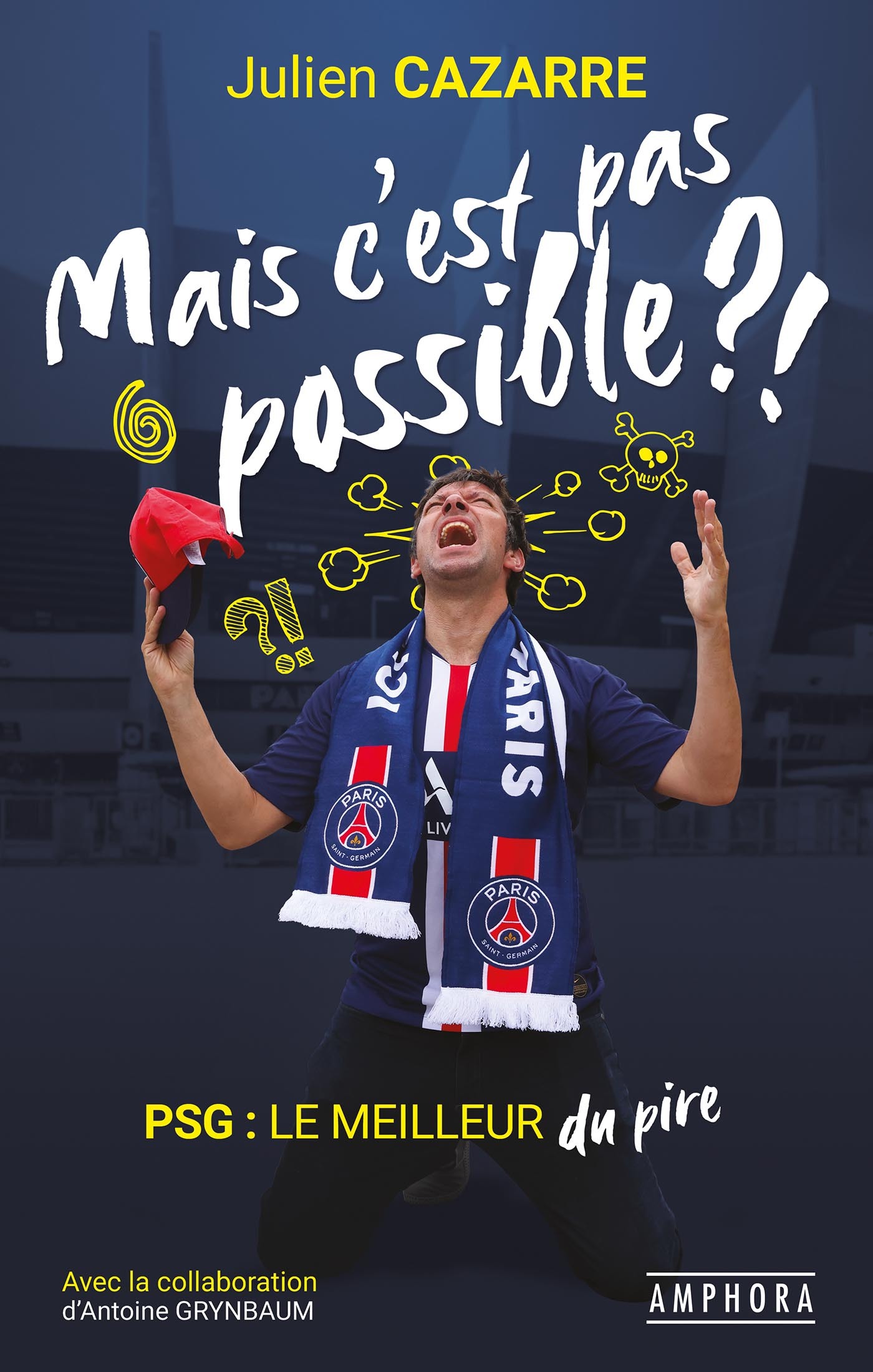 MAIS C'EST PAS POSSIBLE ?!, PSG : LE MEILLEUR DU PIRE (9782757605172-front-cover)